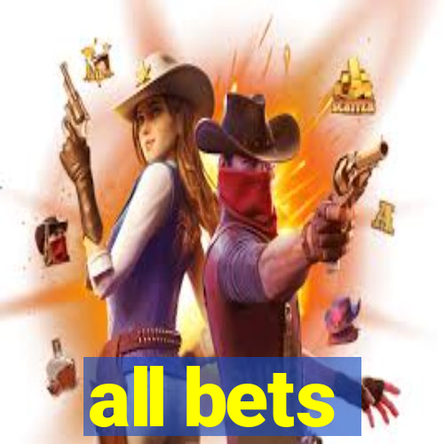 all bets